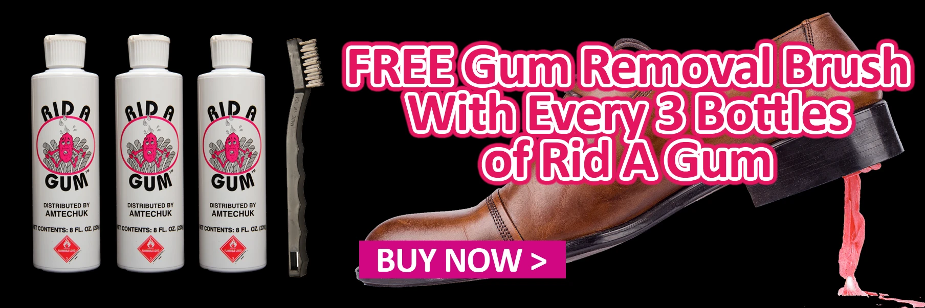 FREE Gum Removal Brush With Every 3 Bottles of Rid A Gum